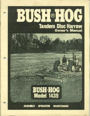 BUSH HOG MODEL 1439 TANDEM DISC HARROW OWNERS INSTRUCTION MANUAL 