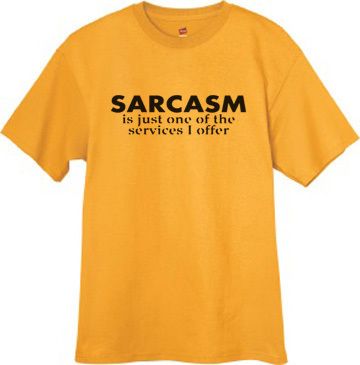 Sarcasm / Sarcastic Saying Funny tee YELLOW T shirt  