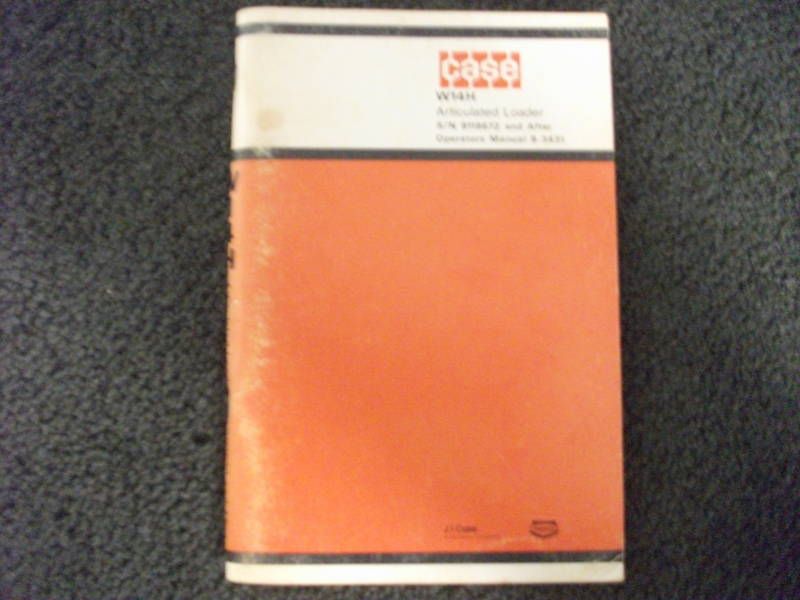 Case W14H loader operators manual s/n 9119672   up  