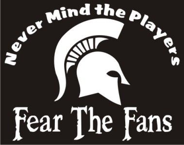 Michigan State Spartans Vinyl Decal Sticker Fear Fans  